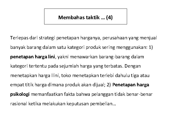 Membahas taktik … (4) Terlepas dari strategi penetapan harganya, perusahaan yang menjual banyak barang