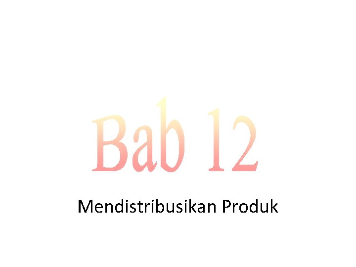 Mendistribusikan Produk 