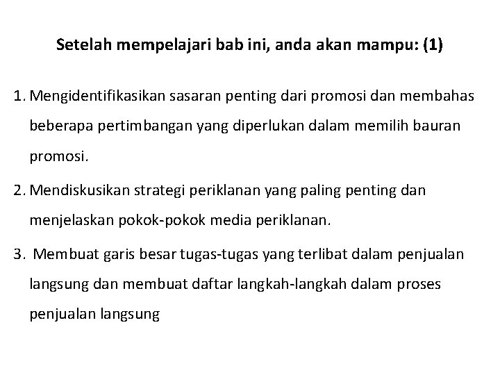 Setelah mempelajari bab ini, anda akan mampu: (1) 1. Mengidentifikasikan sasaran penting dari promosi