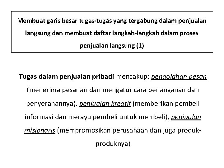 Membuat garis besar tugas-tugas yang tergabung dalam penjualan langsung dan membuat daftar langkah-langkah dalam