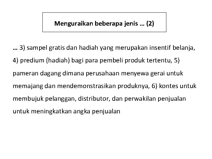 Menguraikan beberapa jenis … (2) … 3) sampel gratis dan hadiah yang merupakan insentif