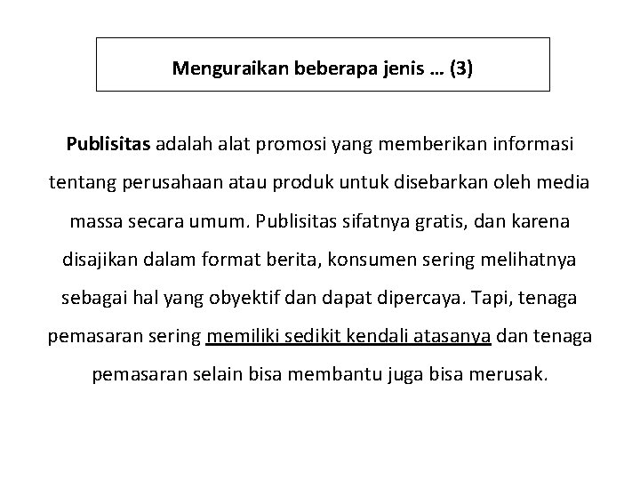 Menguraikan beberapa jenis … (3) Publisitas adalah alat promosi yang memberikan informasi tentang perusahaan