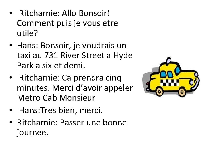  • Ritcharnie: Allo Bonsoir! Comment puis je vous etre utile? • Hans: Bonsoir,