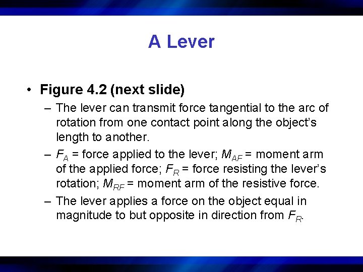 A Lever • Figure 4. 2 (next slide) – The lever can transmit force