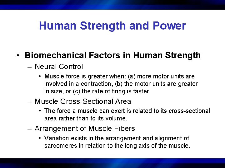 Human Strength and Power • Biomechanical Factors in Human Strength – Neural Control •