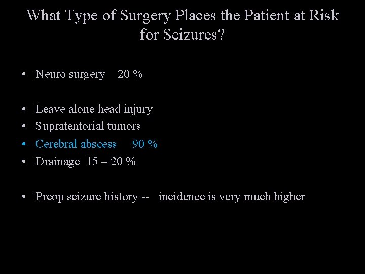 What Type of Surgery Places the Patient at Risk for Seizures? • Neuro surgery