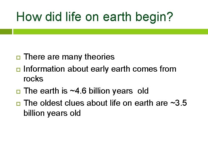 How did life on earth begin? There are many theories Information about early earth