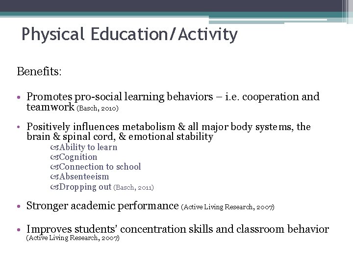 Physical Education/Activity Benefits: • Promotes pro-social learning behaviors – i. e. cooperation and teamwork