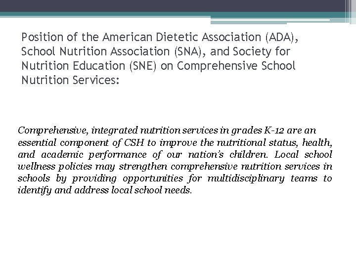 Position of the American Dietetic Association (ADA), School Nutrition Association (SNA), and Society for