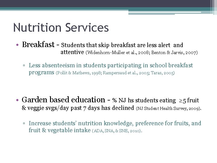 Nutrition Services • Breakfast - Students that skip breakfast are less alert and attentive