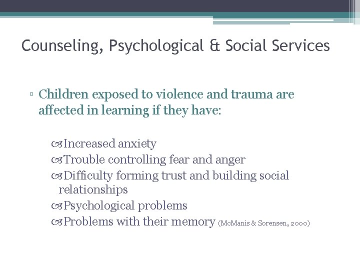 Counseling, Psychological & Social Services ▫ Children exposed to violence and trauma are affected