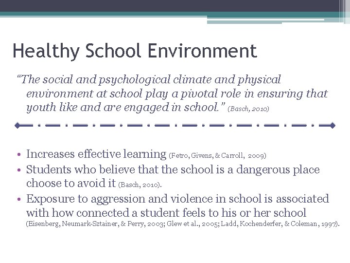 Healthy School Environment “The social and psychological climate and physical environment at school play