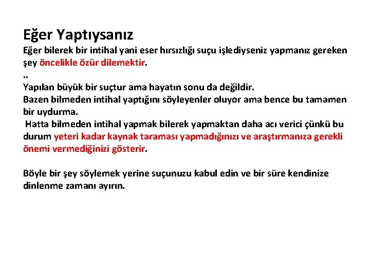 Eğer Yaptıysanız Eğer bilerek bir intihal yani eser hırsızlığı suçu işlediyseniz yapmanız gereken şey Eğer Yaptıysanız Eğer bilerek bir intihal yani eser hırsızlığı suçu işlediyseniz yapmanız gereken şey
