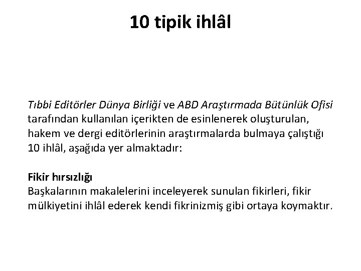 10 tipik ihlâl Tıbbi Editörler Dünya Birliği ve ABD Araştırmada Bütünlük Ofisi tarafından kullanılan