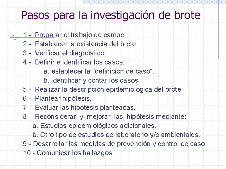 Pasos para la investigación de brote 1. 2. 3. 4. - Preparar el trabajo