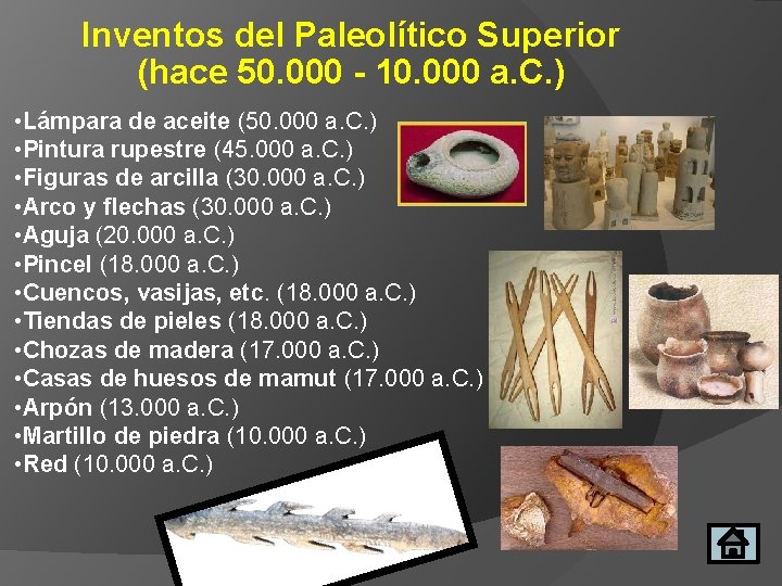 Inventos del Paleolítico Superior (hace 50. 000 - 10. 000 a. C. ) •