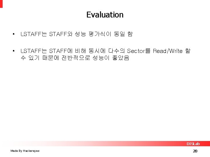 Evaluation • LSTAFF는 STAFF와 성능 평가식이 동일 함 • LSTAFF는 STAFF에 비해 동시에 다수의