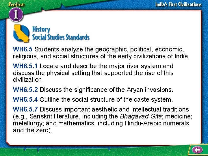 WH 6. 5 Students analyze the geographic, political, economic, religious, and social structures of