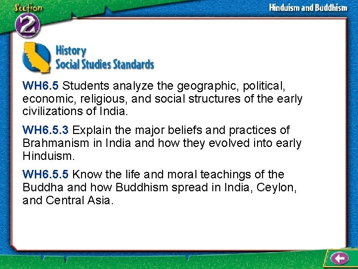 WH 6. 5 Students analyze the geographic, political, economic, religious, and social structures of