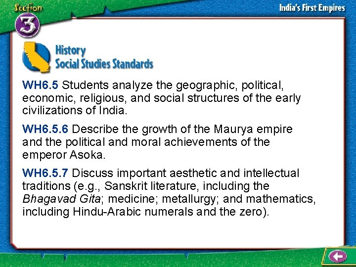 WH 6. 5 Students analyze the geographic, political, economic, religious, and social structures of