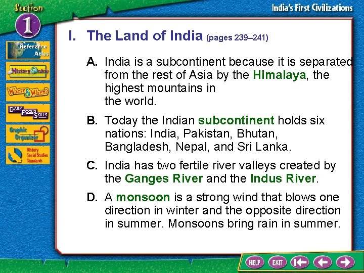 I. The Land of India (pages 239– 241) A. India is a subcontinent because