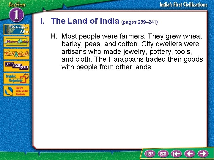 I. The Land of India (pages 239– 241) H. Most people were farmers. They