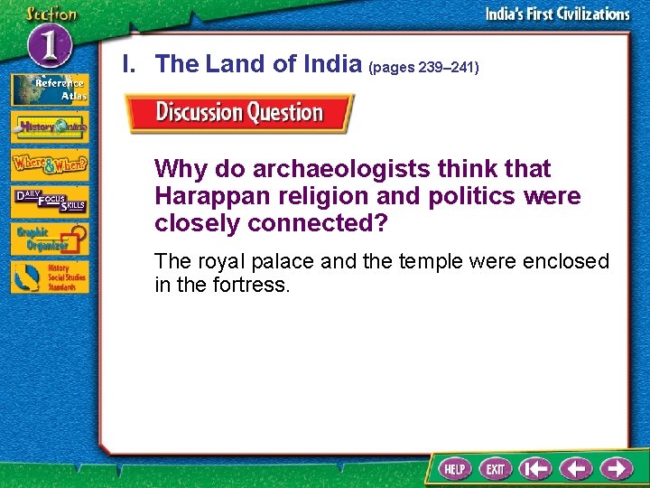 I. The Land of India (pages 239– 241) Why do archaeologists think that Harappan