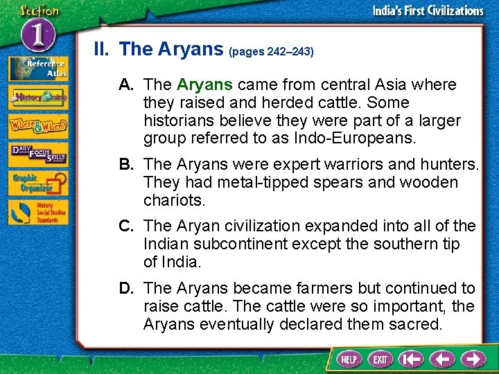 II. The Aryans (pages 242– 243) A. The Aryans came from central Asia where