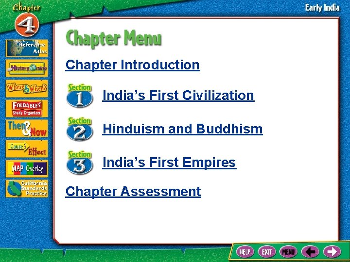 Chapter Introduction India’s First Civilization Hinduism and Buddhism India’s First Empires Chapter Assessment 