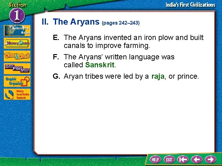 II. The Aryans (pages 242– 243) E. The Aryans invented an iron plow and