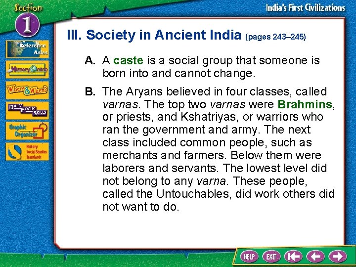 III. Society in Ancient India (pages 243– 245) A. A caste is a social