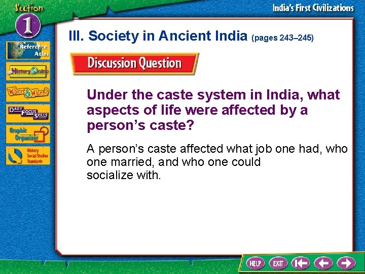 III. Society in Ancient India (pages 243– 245) Under the caste system in India,