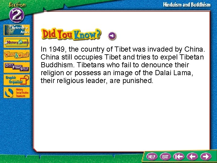 In 1949, the country of Tibet was invaded by China still occupies Tibet and