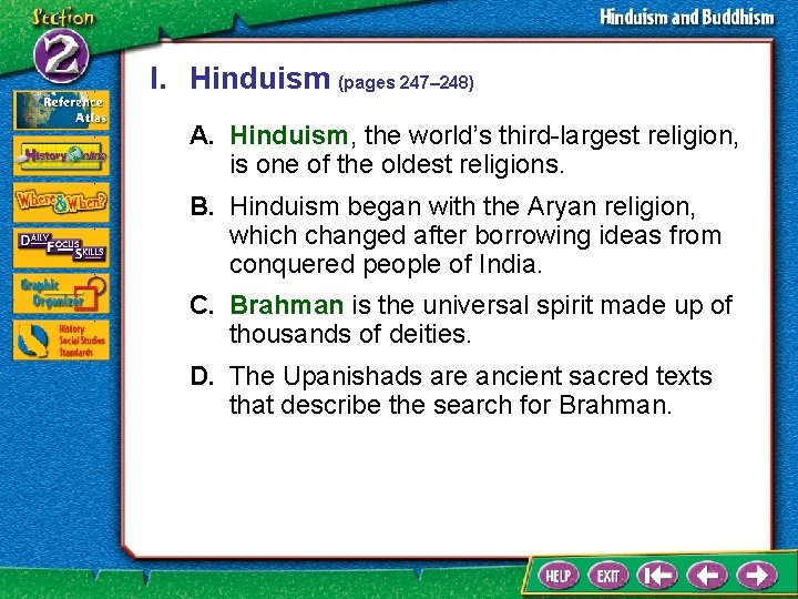 I. Hinduism (pages 247– 248) A. Hinduism, the world’s third-largest religion, is one of