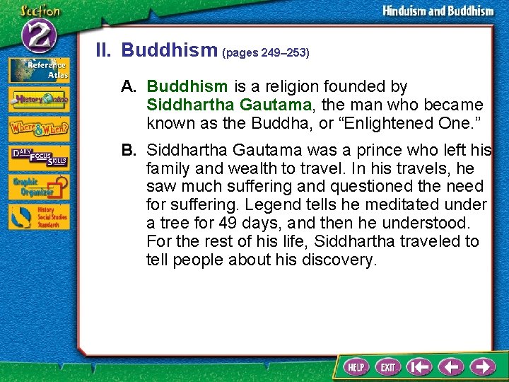 II. Buddhism (pages 249– 253) A. Buddhism is a religion founded by Siddhartha Gautama,