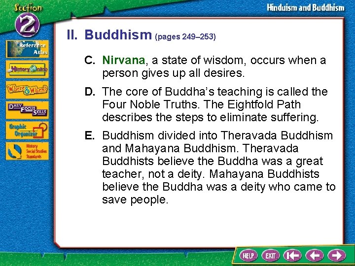 II. Buddhism (pages 249– 253) C. Nirvana, a state of wisdom, occurs when a