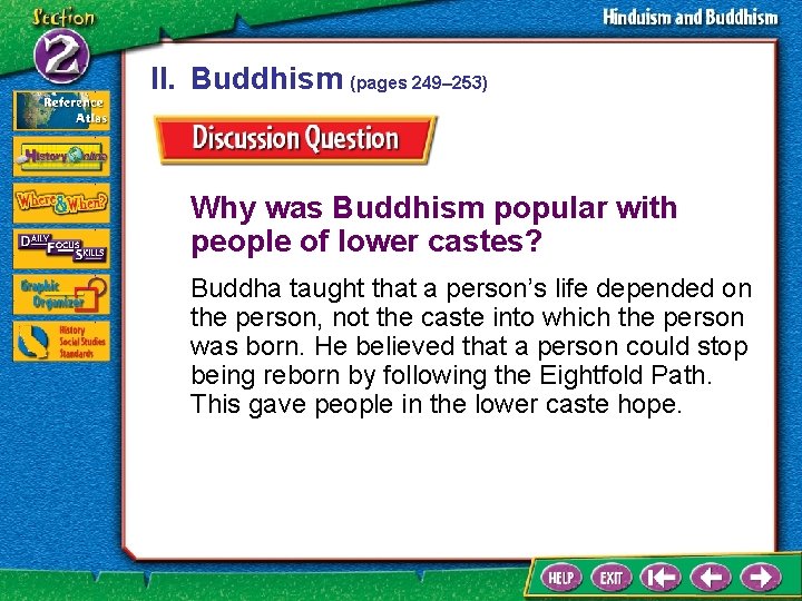 II. Buddhism (pages 249– 253) Why was Buddhism popular with people of lower castes?