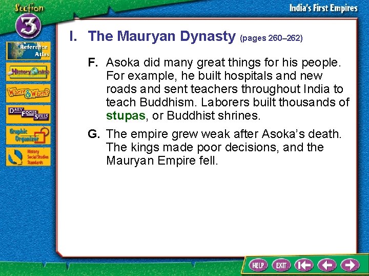 I. The Mauryan Dynasty (pages 260– 262) F. Asoka did many great things for