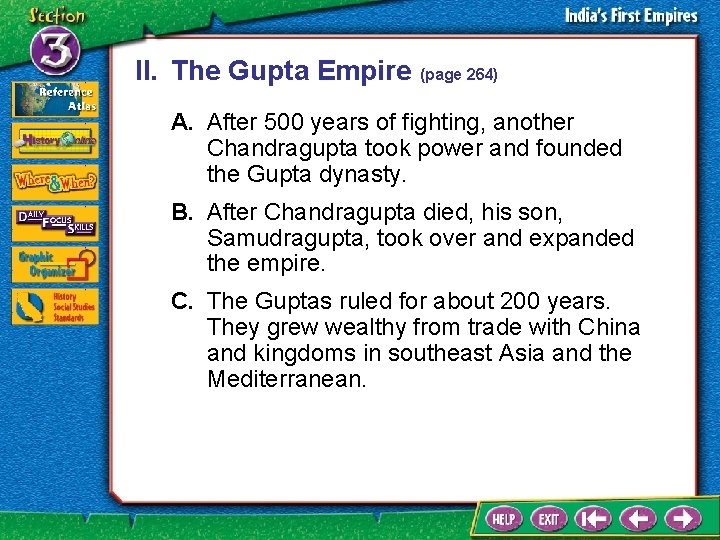 II. The Gupta Empire (page 264) A. After 500 years of fighting, another Chandragupta
