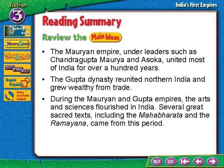  • The Mauryan empire, under leaders such as Chandragupta Maurya and Asoka, united