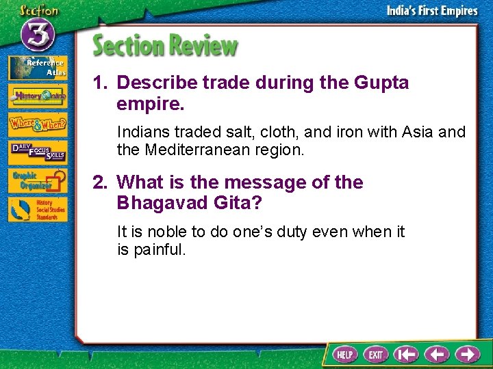1. Describe trade during the Gupta empire. Indians traded salt, cloth, and iron with