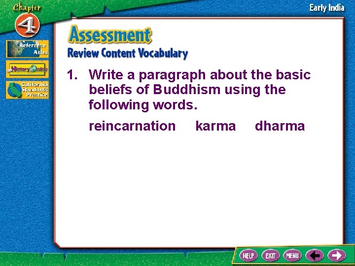 1. Write a paragraph about the basic beliefs of Buddhism using the following words.