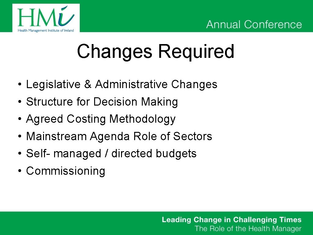 Changes Required • • • Legislative & Administrative Changes Structure for Decision Making Agreed