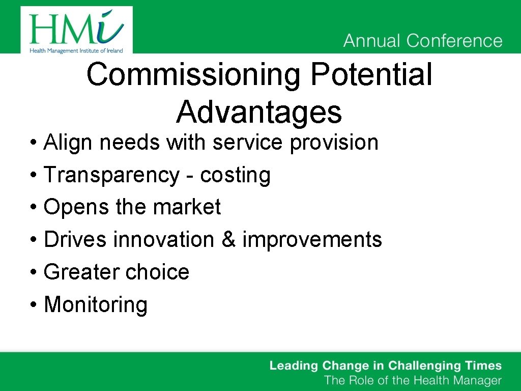 Commissioning Potential Advantages • Align needs with service provision • Transparency - costing •