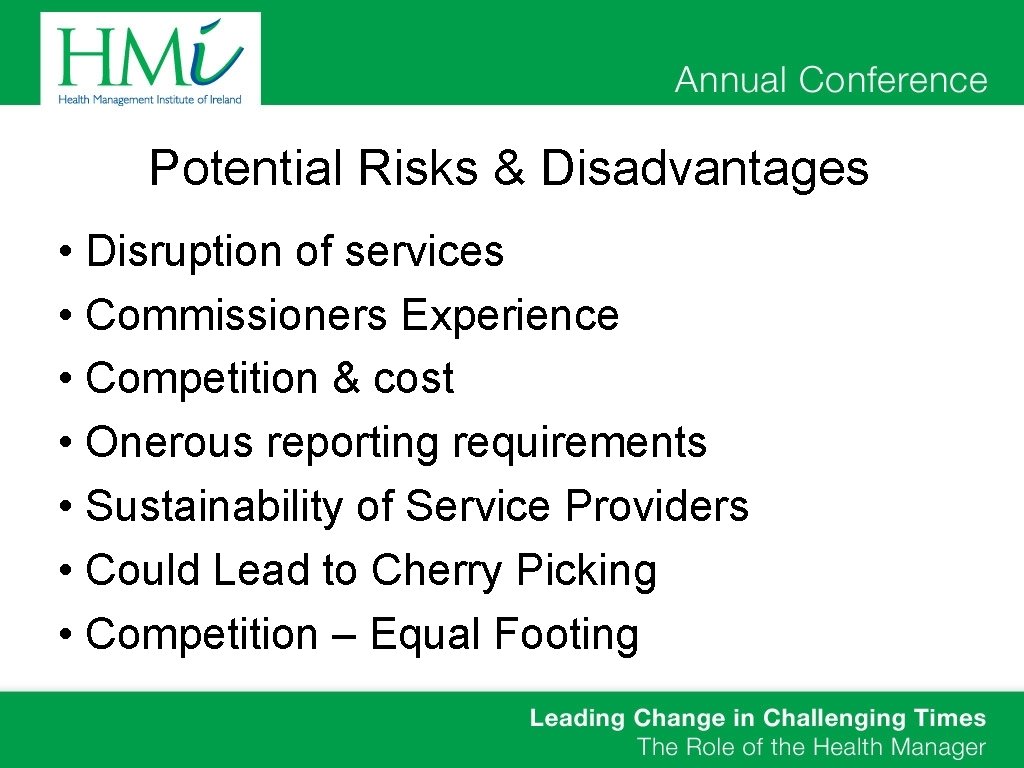 Potential Risks & Disadvantages • Disruption of services • Commissioners Experience • Competition &