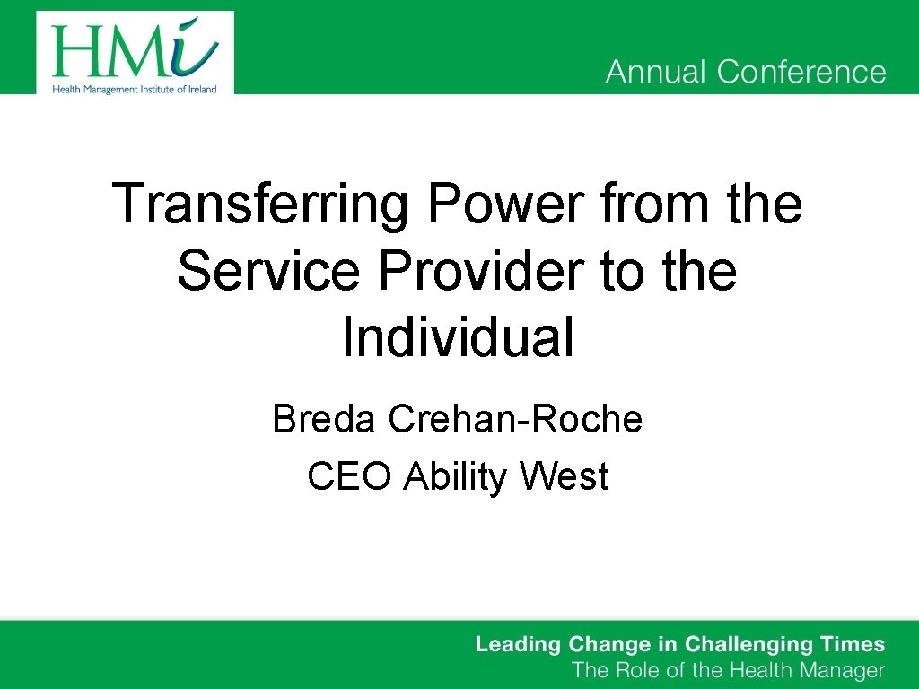 Transferring Power from the Service Provider to the Individual Breda Crehan-Roche CEO Ability West