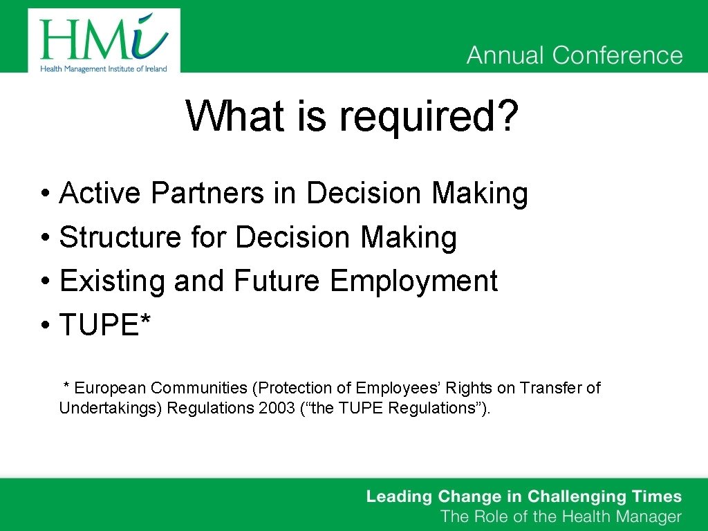 What is required? • Active Partners in Decision Making • Structure for Decision Making