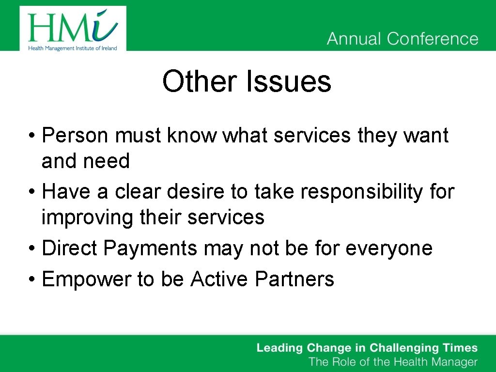 Other Issues • Person must know what services they want and need • Have