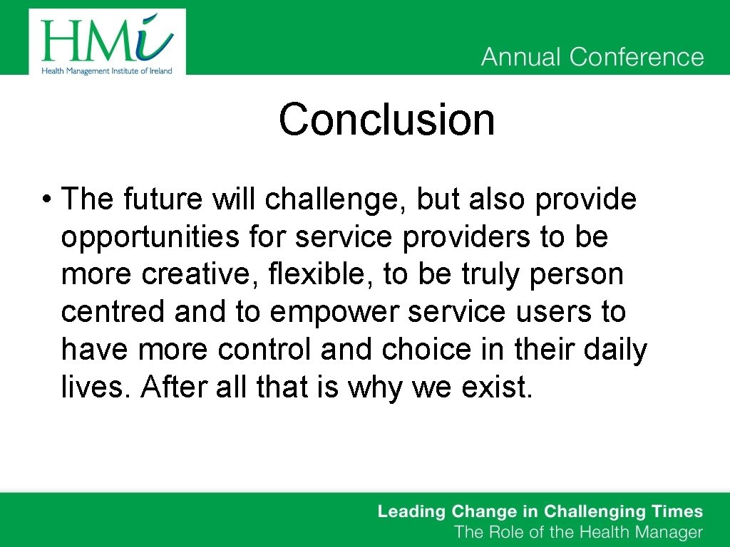 Conclusion • The future will challenge, but also provide opportunities for service providers to