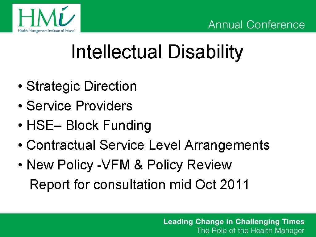 Intellectual Disability • Strategic Direction • Service Providers • HSE– Block Funding • Contractual